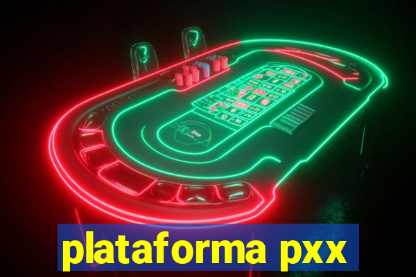 plataforma pxx